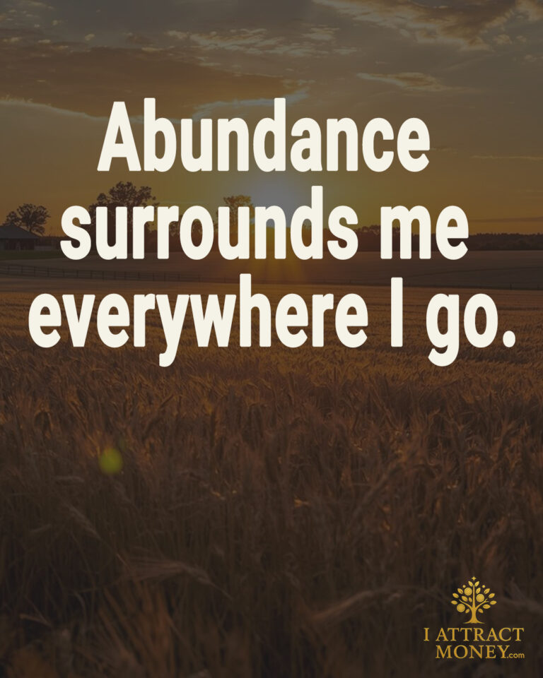 Daily Money Affirmation - Abundance surrounds me everywhere I go