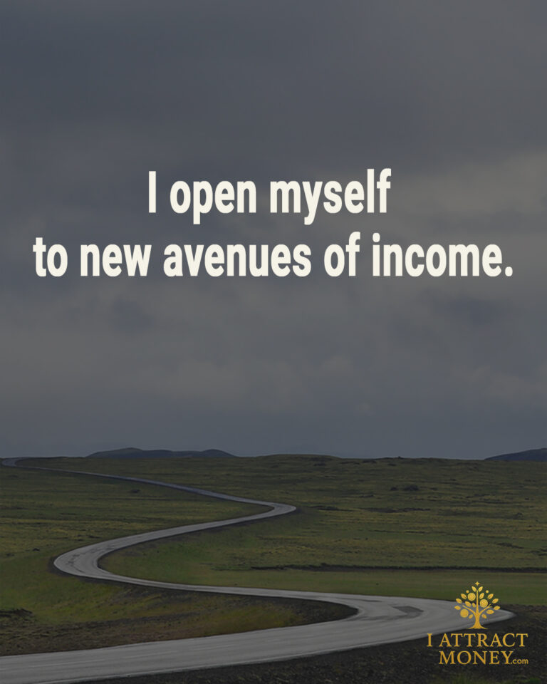 Daily Money Affirmation - I open myself to new avenues of income