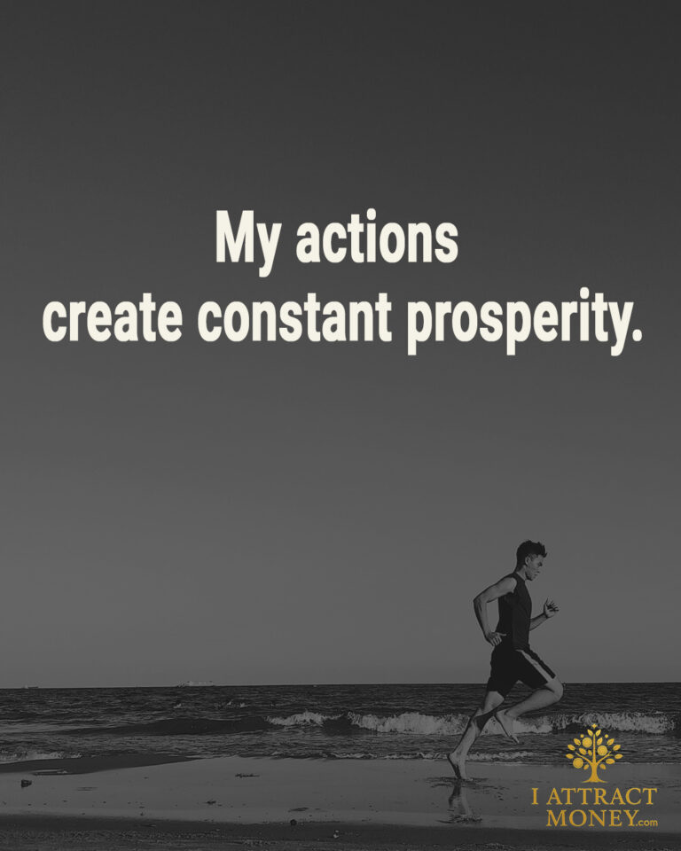 My actions create consistent financial growth.