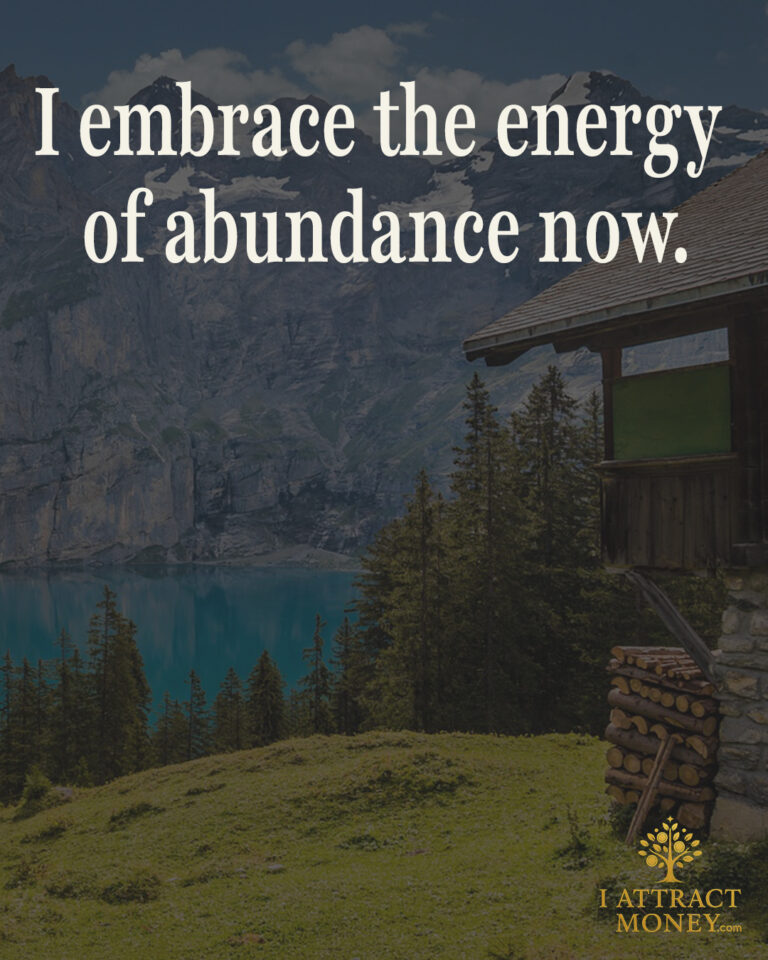 Daily Money Affirmation - I embrace the energy of abundance now