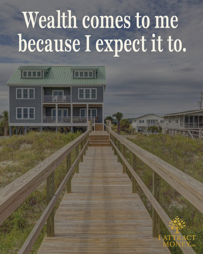 Daily Money Affirmation - Wealth comes to me because I expect it to