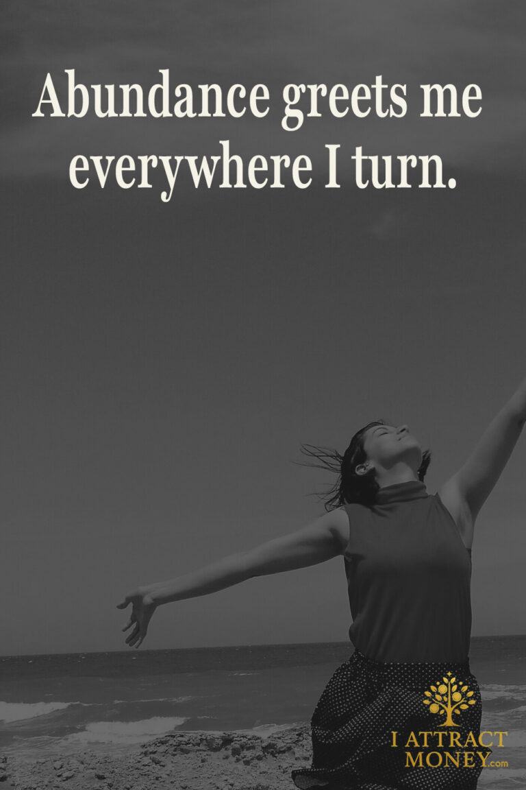 Daily Money Affirmation – Abundance greets me everywhere I turn