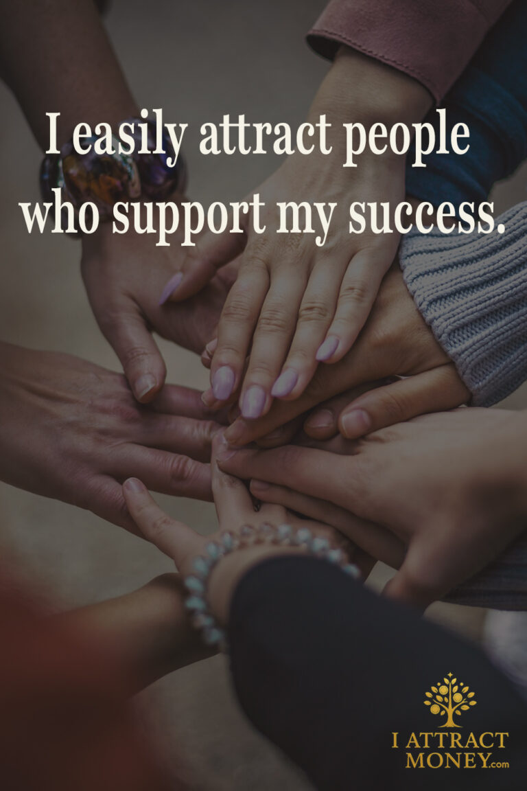 Daily Money Affirmation – I easily attract people who support my success