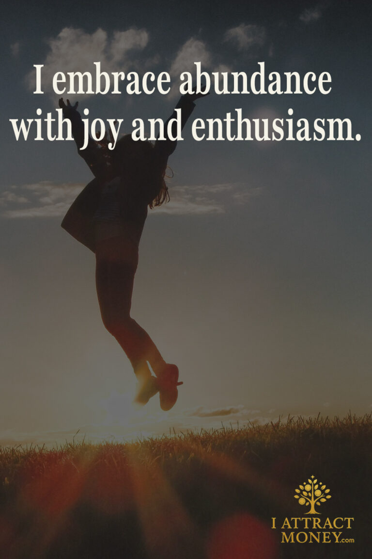 Daily Money Affirmation – I embrace abundance with joy and enthusiasm