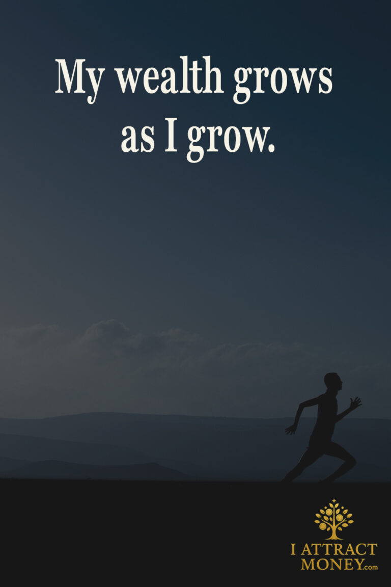 Daily Money Affirmation – My wealth grows as I grow