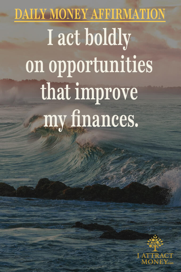 Daily Money Affirmation – I act boldly on opportunities that improve my finances