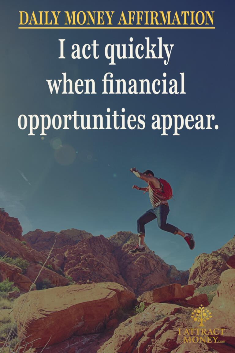 Daily Money Affirmation – I act quickly when financial opportunities appear