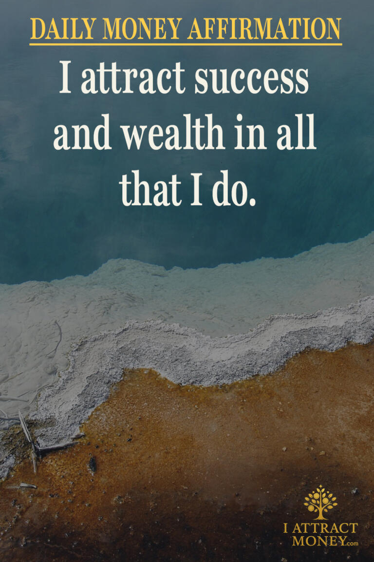 Daily Money Affirmation – I attract success and wealth in all that I do