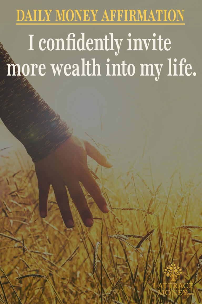 Daily Money Affirmation – I confidently invite more wealth into my life