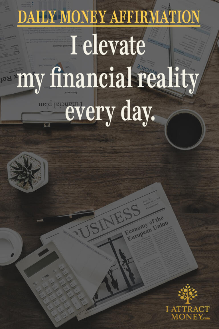 Daily Money Affirmation – I elevate my financial reality every day