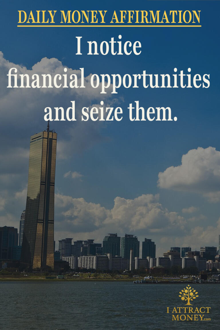 Daily Money Affirmation – I notice financial opportunities and seize them
