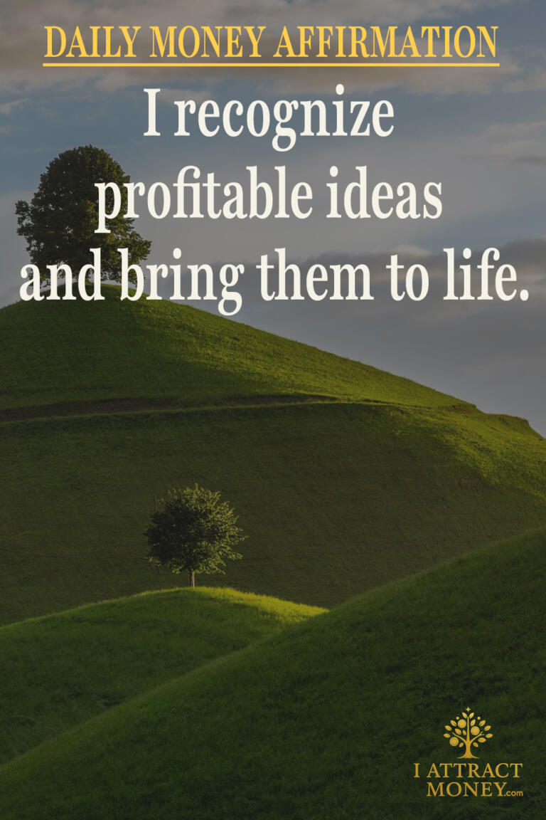 Daily Money Affirmation – I recognize profitable ideas and bring them to life