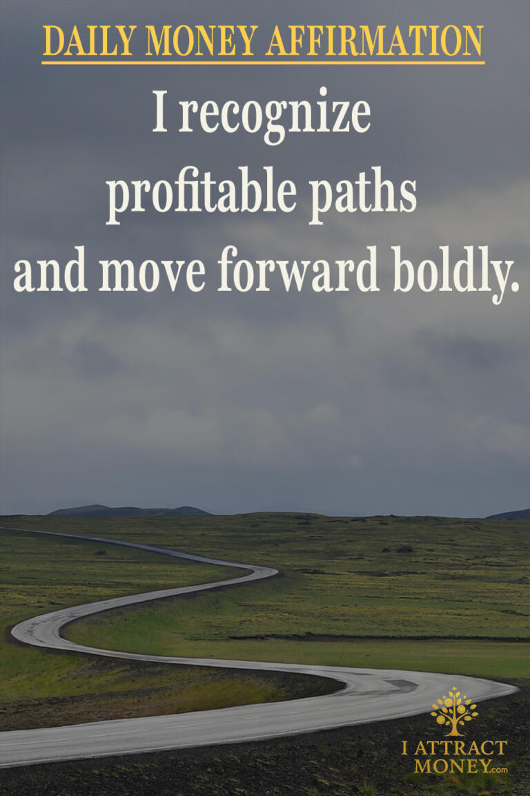 Daily Money Affirmation – I recognize profitable paths and move forward boldly
