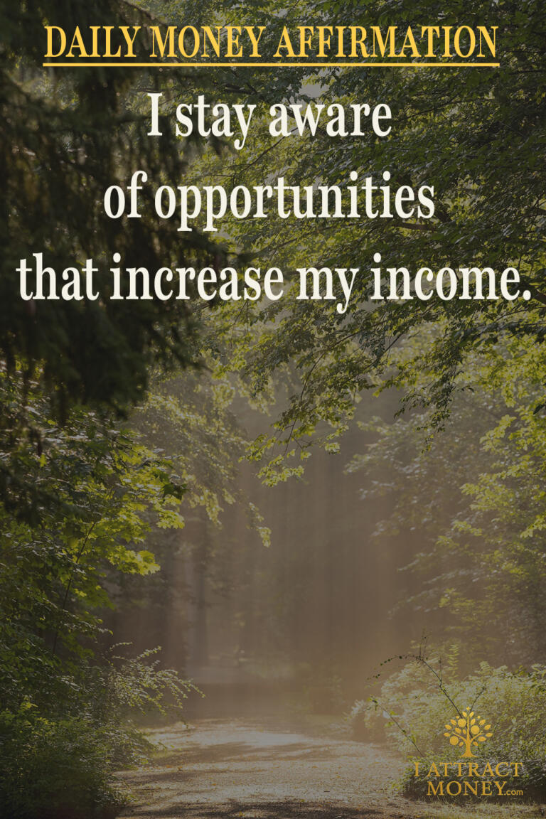 Daily Money Affirmation – I stay aware of opportunities that increase my income