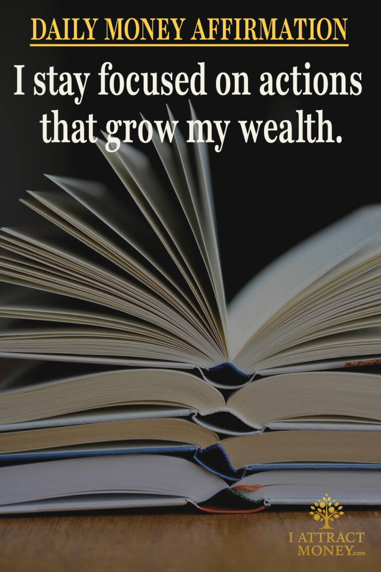 Daily Money Affirmation – I stay focused on actions that grow my wealth