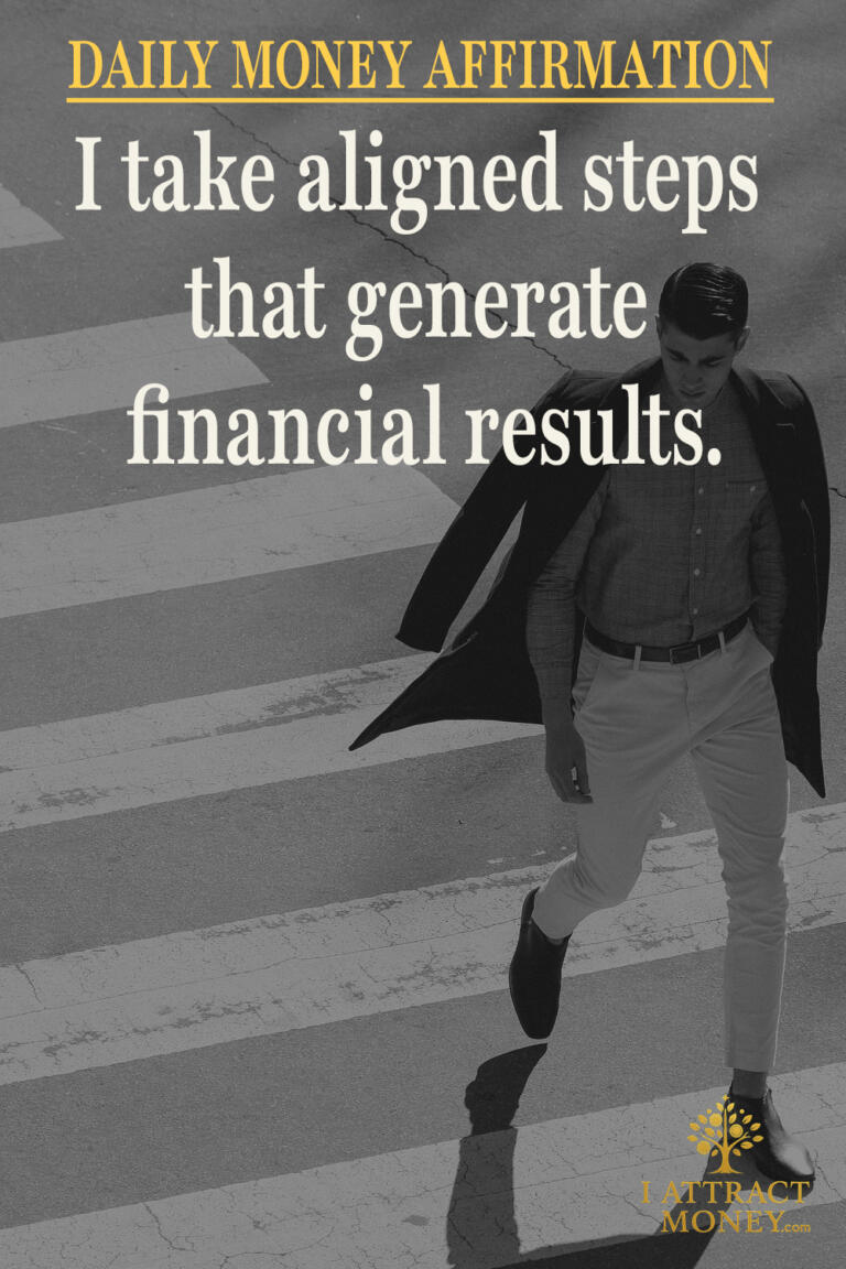 Daily Money Affirmation – I take aligned steps that generate financial results