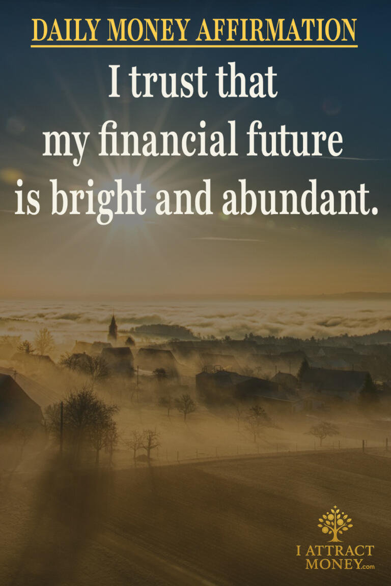 Daily Money Affirmation – I trust that my financial future is bright and abundant
