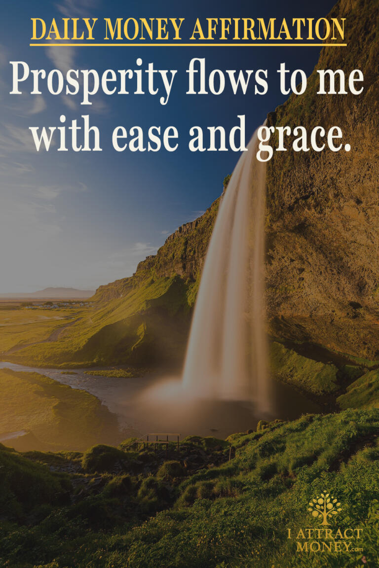 Daily Money Affirmation – Prosperity flows to me with ease and grace