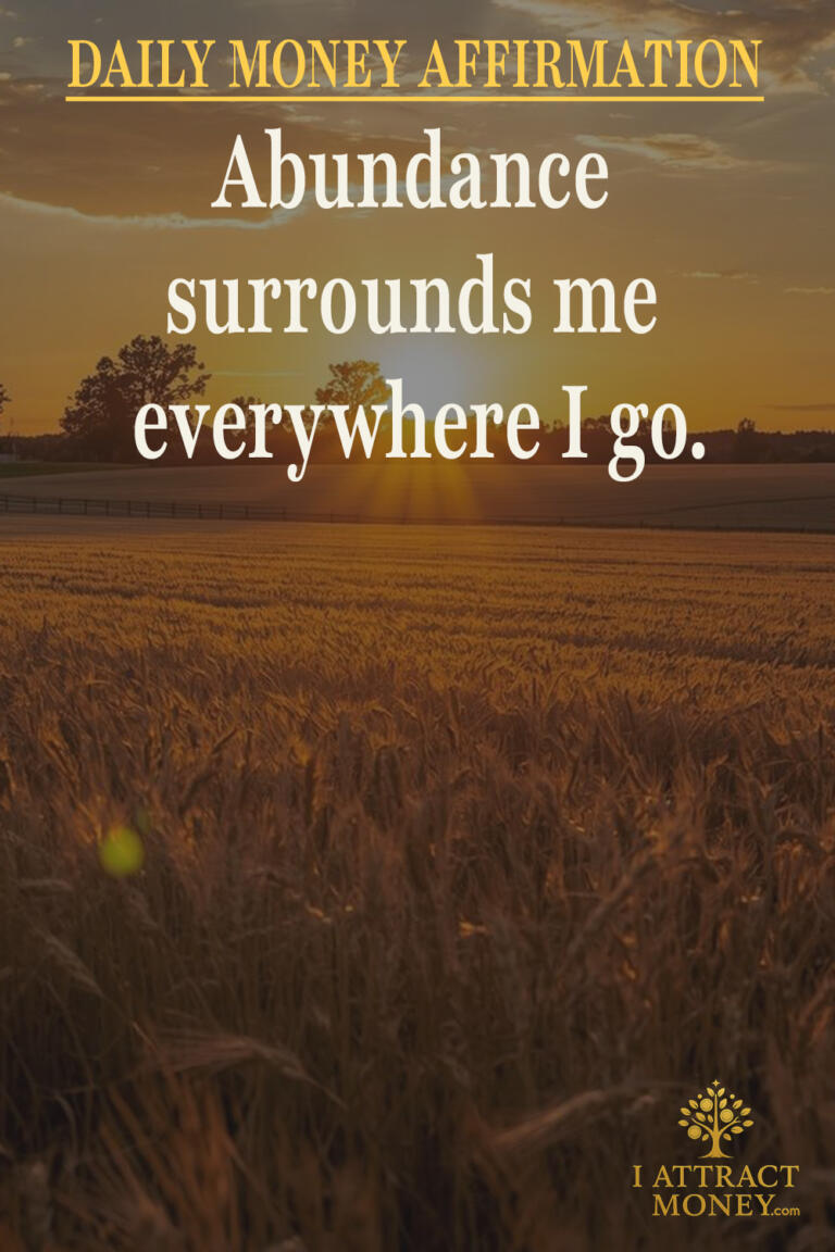 Daily Money Affirmation - Abundance surrounds me everywhere I go