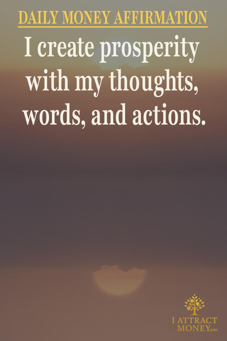 Daily Money Affirmation - I create prosperity with my thoughts, words, and actions