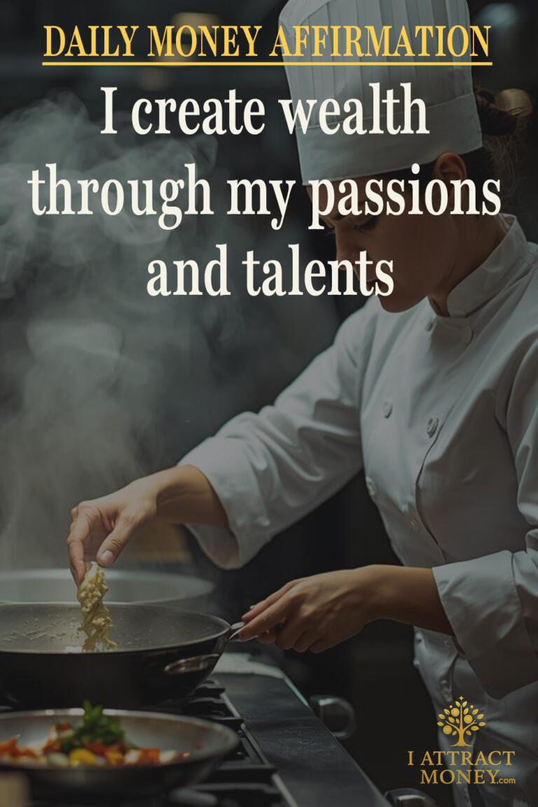 Daily Money Affirmation - I create wealth through my passions and talents