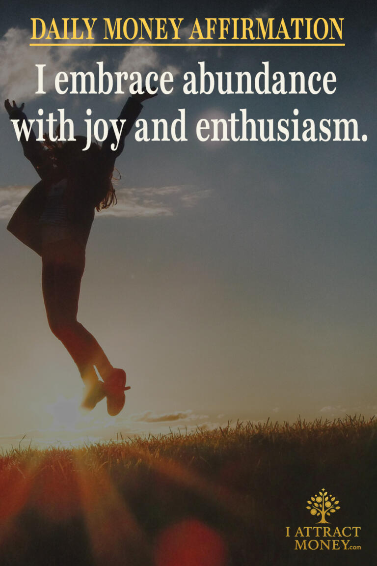 Daily Money Affirmation - I embrace abundance with joy and enthusiasm