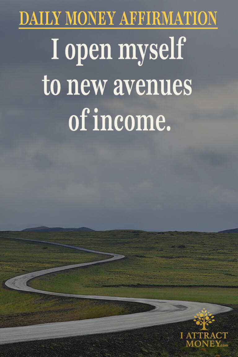 Daily Money Affirmation - I open myself to new avenues of income