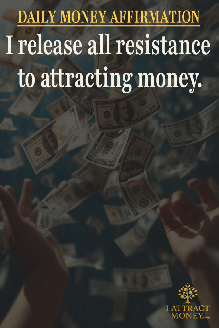 Daily Money Affirmation - I release all resistance to attracting money