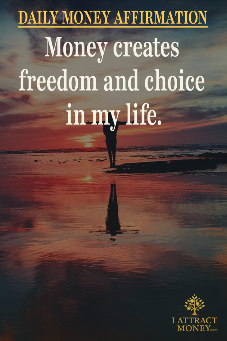 Daily Money Affirmation - Money creates freedom and choice in my life