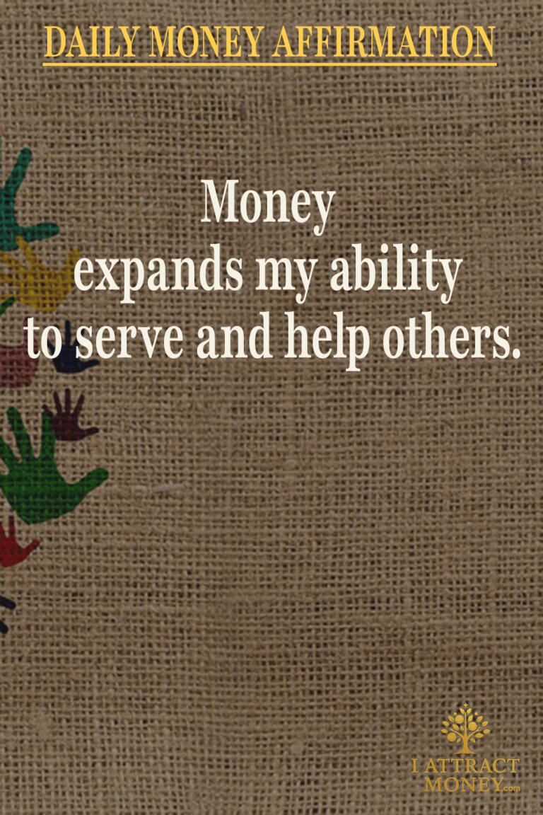 Daily Money Affirmation - Money expands my ability to serve and help others