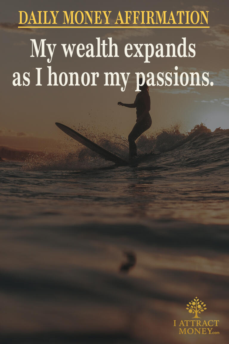 Daily Money Affirmation - My wealth expands as I honor my passions
