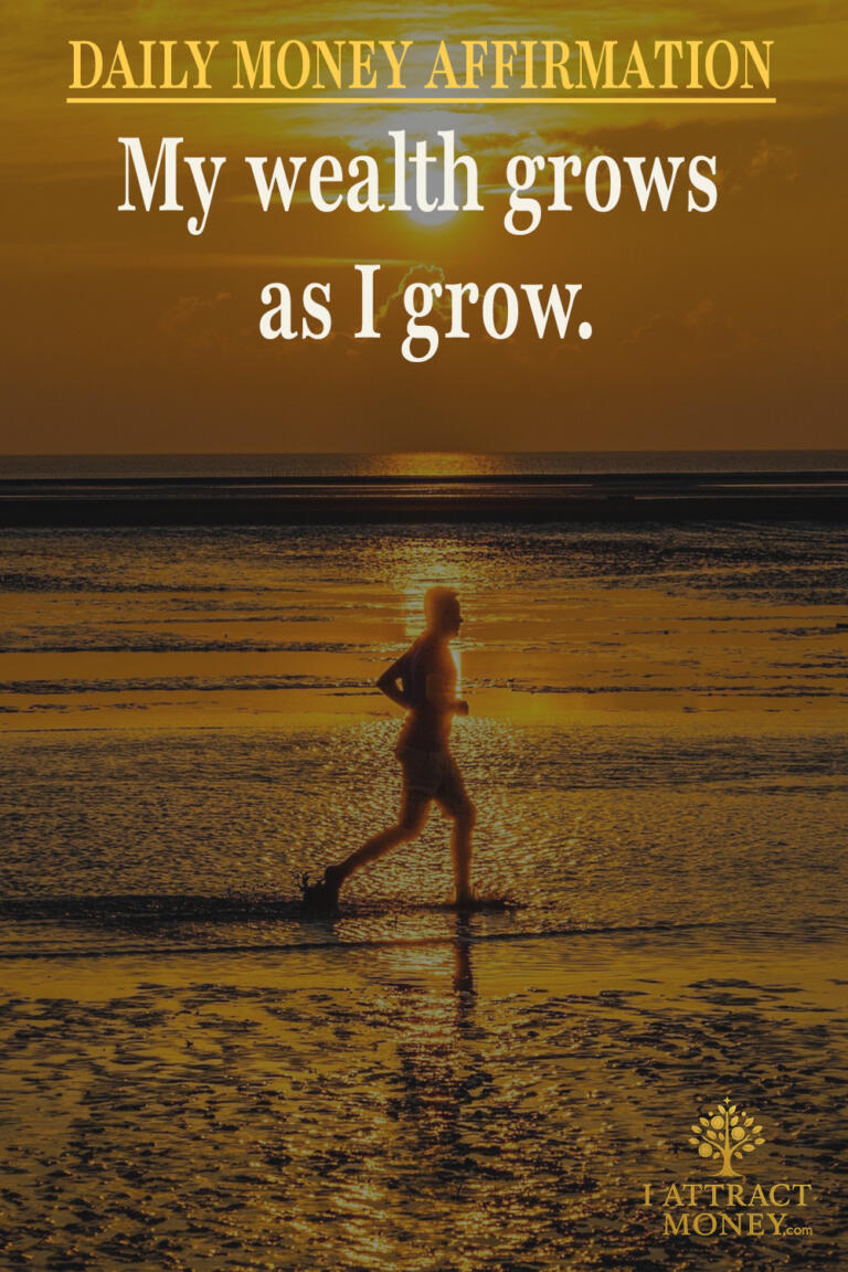 Daily Money Affirmation - My wealth grows as I grow