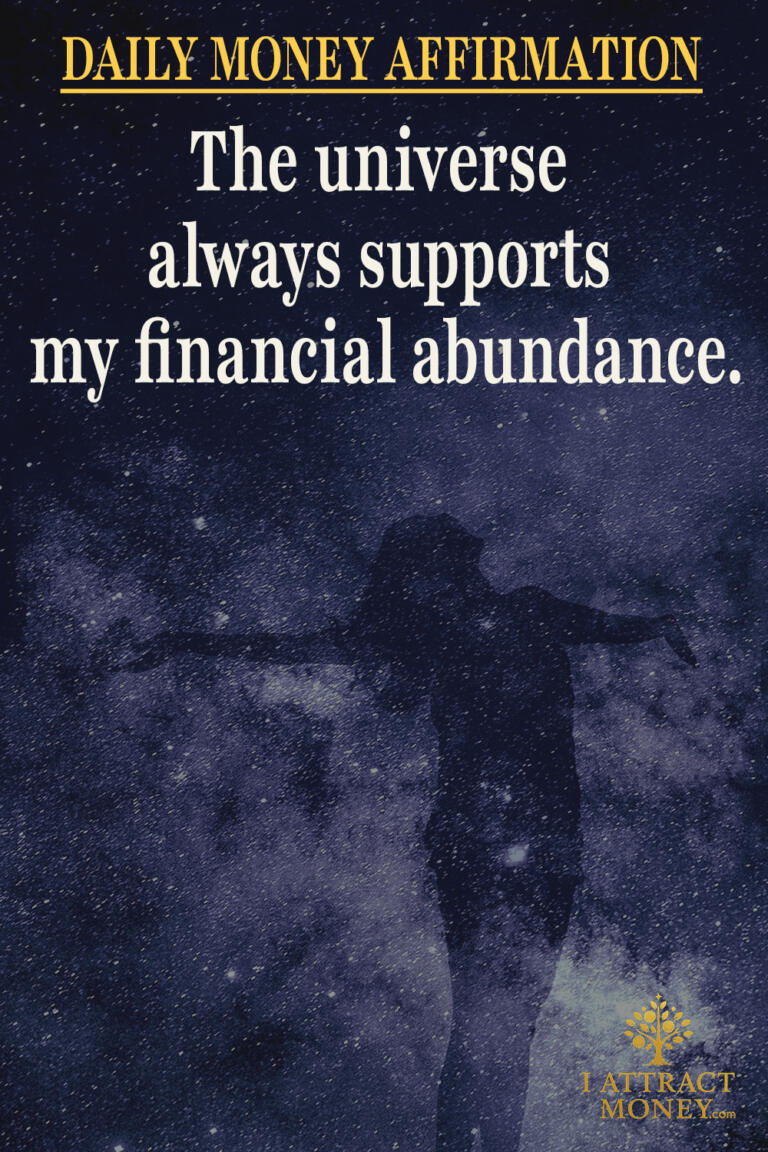 Daily Money Affirmation - The universe always supports my financial abundance